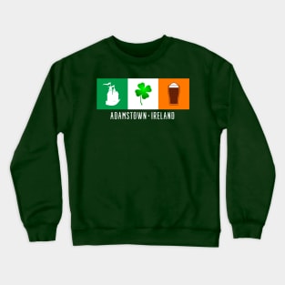 Adamstown Ireland, Gaelic - Irish Flag Crewneck Sweatshirt